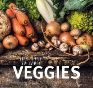 From Farm To Table: Veggies by Woody Brambles