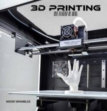 3D Printing The Future Is Now