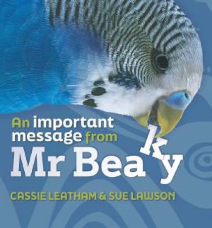 An Important Message From Mr Beaky by Claire Leatham