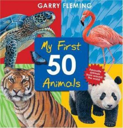 First 50 Animals by Gary Fleming