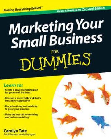 Marketing Your Small Business for Dummies, Australian and New Zealand Ed by Carolyn Tate