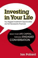 Investing in Your Life Your Biggest Investment Opportunities are Not Necessarily Financial