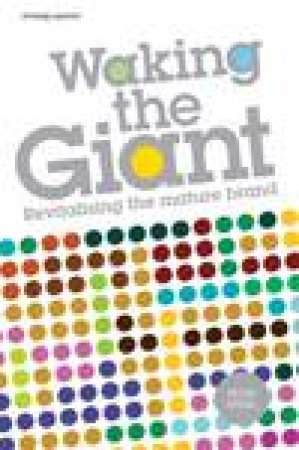 Waking the Giant: Revitalising the Mature Brand by Peter Steidl