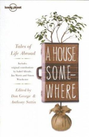 Lonely Planet: A House Somewhere by Edited by Don George & Anthony Sattin