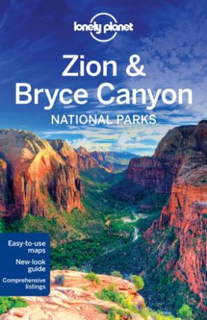 Lonely Planet: Zion And Bryce Canyon National Parks - 3rd Ed by Lonely Planet