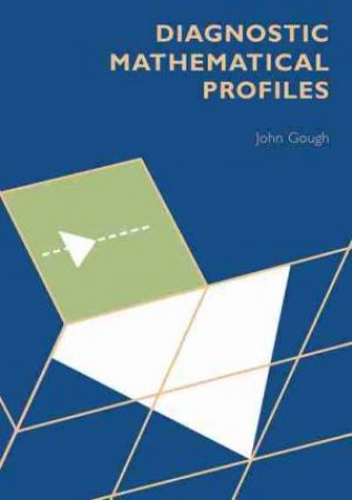 Diagnostic Mathematical Profiles by John Gough