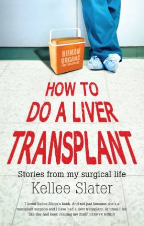 How To Do A Liver Transplant by Kellee Slater