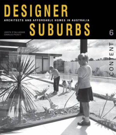 Designer Suburbs: Architects and affordable homes in Australia by Judith O'Callaghan and Charles Pickett