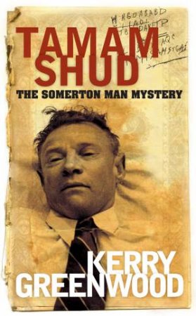 Tamam Shud by Kerry Greenwood