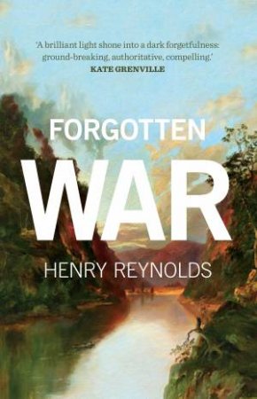 Forgotten War by Henry Reynolds