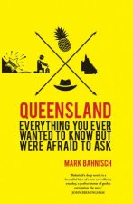 Everything You Ever Wanted To Know About Queensland But Were Afraid To Ask