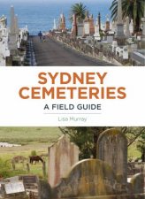 Sydney Cemeteries A Field Guide