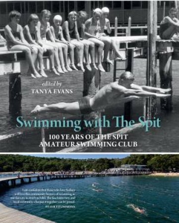 Swimming With The Spit: 100 Years Of The Spit Amateur Swimming Club by Tanya Evans