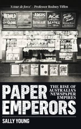 Paper Emperors by Sally Young