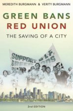 Green Bans Red Union The Saving Of A City Revised Edition