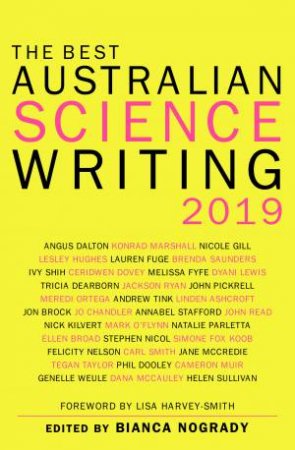 The Best Australian Science Writing 2019 by Bianca Nogrady & Lisa Harvey-Smith