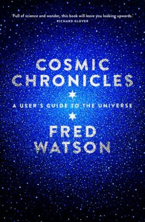 Cosmic Chronicles by Fred Watson