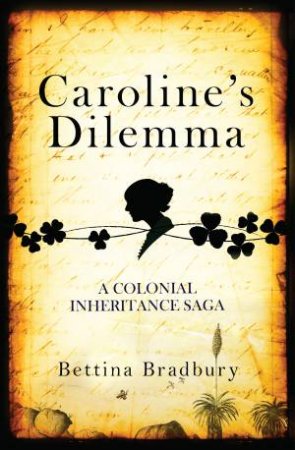 Caroline's Dilemma by Bettina Bradbury