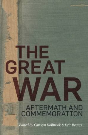 The Great War by Carolyn Holbrook & Keir Reeves