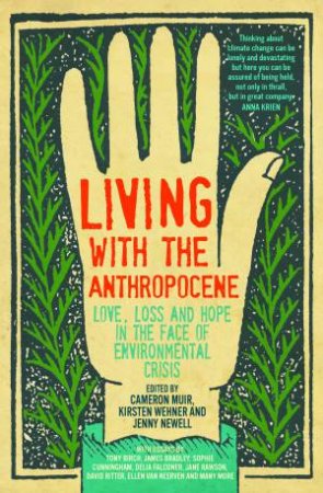 Living With The Anthropocene by Cameron Muir & Kirsten Wehner & Jenny Newell