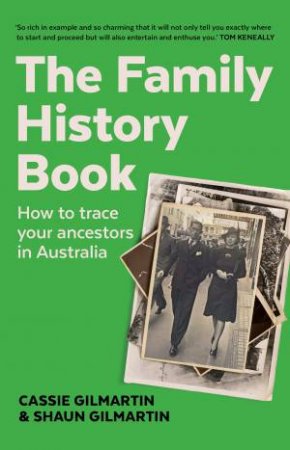 The Family History Book by Cassie Gilmartin & Shaun Gilmartin