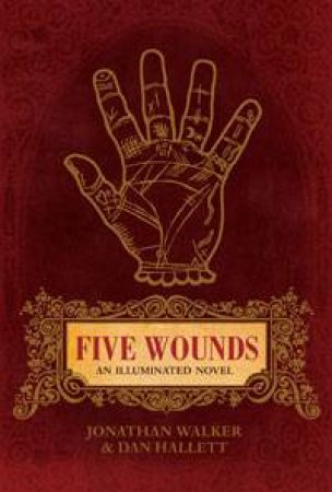 Five Wounds: An Illuminated Novel by Jonathan Walker