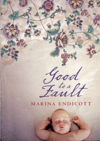 Good to a Fault by Marina Endicott