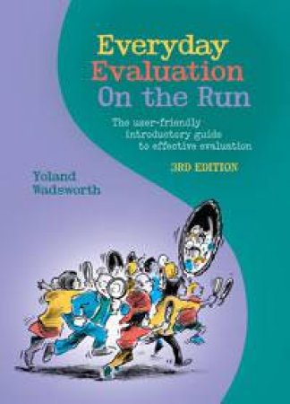 Everyday Evaluation on the Run by Yoland Wadsworth