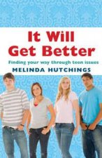 It Will Get Better Finding Your Way Through Teen Issues