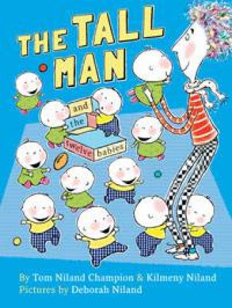 Tall Man and the Twelve Babies by Tom Niland Champion & Kilmeny Niland 