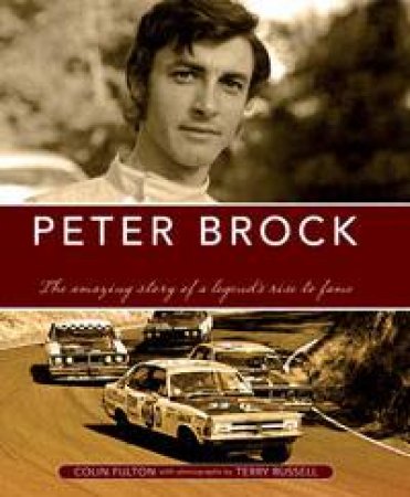 Peter Brock: Road to Glory by Terry Russell