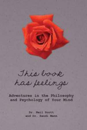 This Book Has Feelings: Adventures in Philosophy and Psychology of Your Mind by Michael Picard