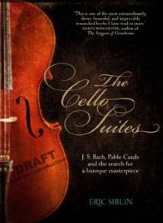 Cello Suites by Eric Siblin