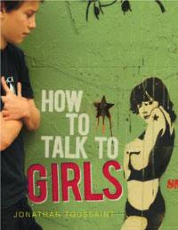 How to Talk to Girls by Jonathan Toussaint