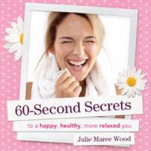 60-Second Secrets by Julie Maree Wood