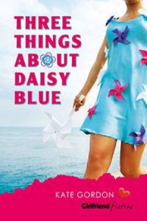 Three Things About Daisy Blue (Girlfriend Fiction 20) by Kate Gordon