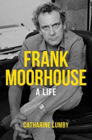 Frank Moorhouse by Catharine Lumby