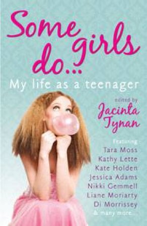 Some Girls Do... My Life As A Teenager by Jacinta Tynan