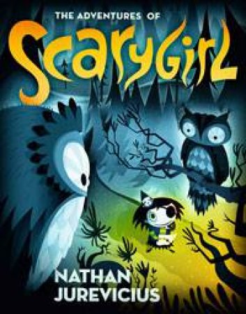 The Adventures Of Scarygirl by Nathan Jurevicius