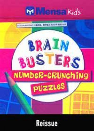 Brain Busters Number-Crunching Puzzles: Mensa Kids by Various