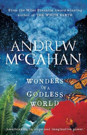 Wonders Of A Godless World by Andrew McGahan