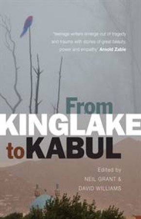 From Kinglake to Kabul by Neil Grant & David Williams