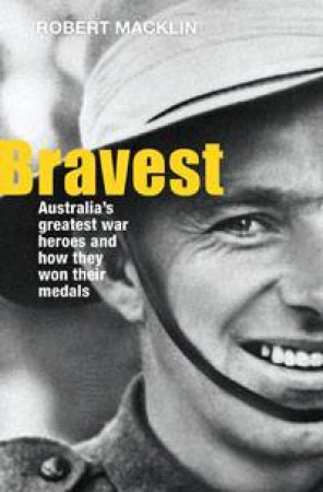 Bravest by Robert Macklin