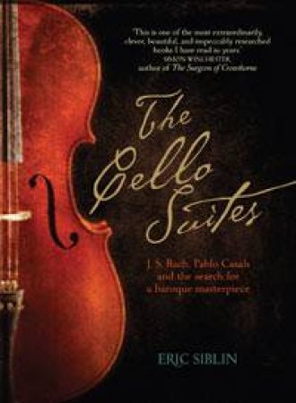 Cello Suites by Eric Siblin