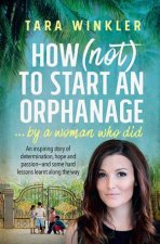 How NOT To Start An Orphanage By A Woman Who Did