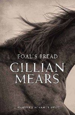 Foal's Bread by Gillian Mears