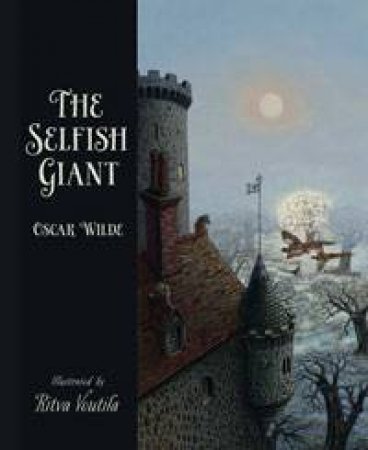 The Selfish Giant by Oscar Wilde by Ritva Voutila