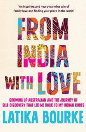 From India With Love by Latika Bourke