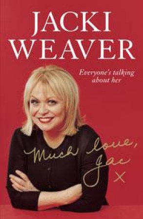 Much Love, Jac by Jacki Weaver