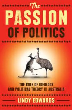 The Passion of Politics by Lindy Edwards